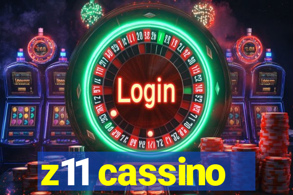 z11 cassino